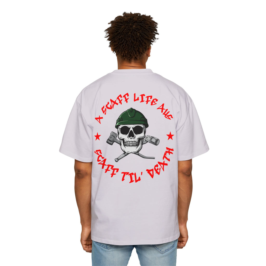 Scaff Til’ Death Hardcore Scaffolder Men’s Heavy Oversized Tee