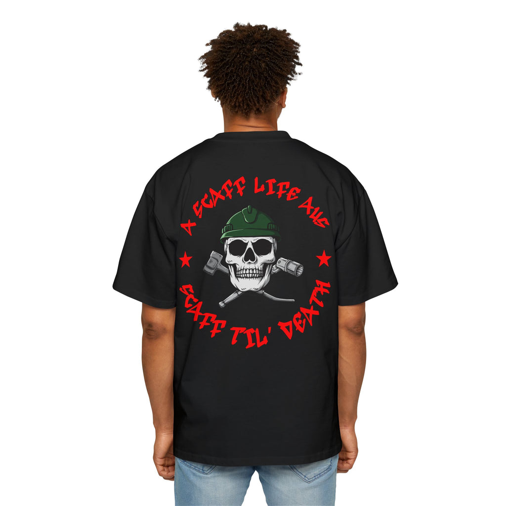 Scaff Til’ Death Hardcore Scaffolder Men’s Heavy Oversized Tee