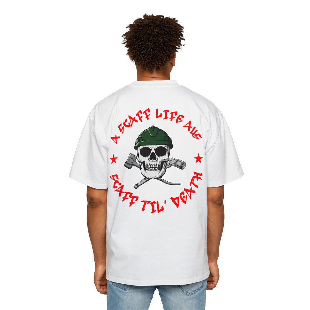 Scaff Til’ Death Hardcore Scaffolder Men’s Heavy Oversized Tee